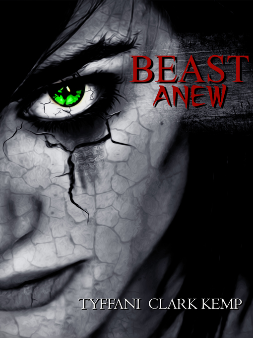 Title details for Beast Anew (Beasty Series #2) by Tyffani Clark Kemp - Available